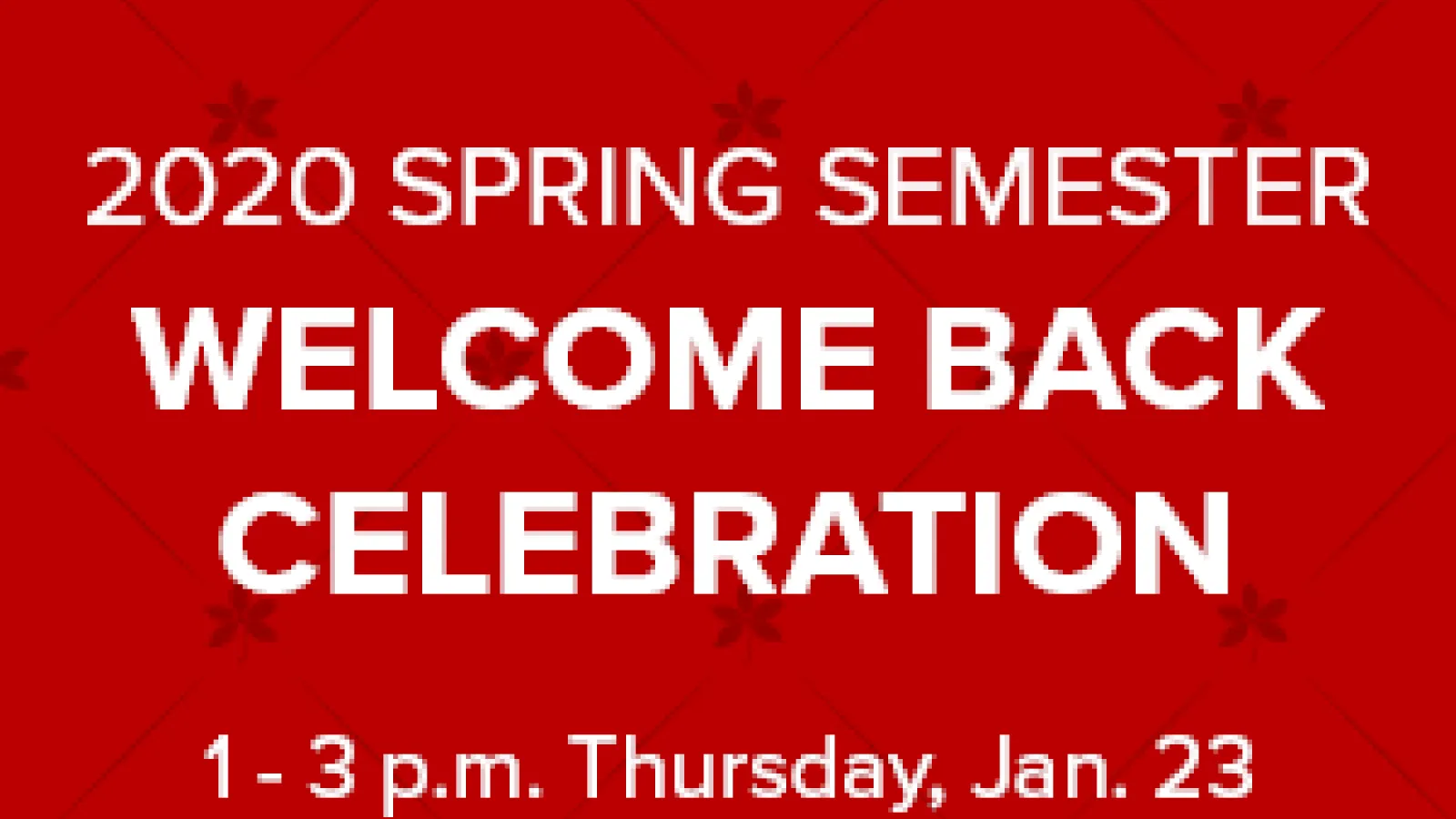 Join the CLLC for the 2020 Spring Semester Welcome Back Celebration