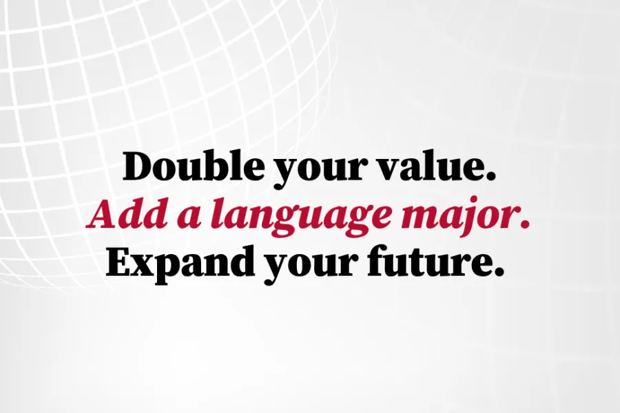 Double your value, add a language major, expand your future