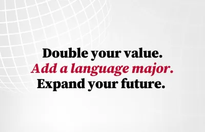 Double your value, add a language major, expand your future